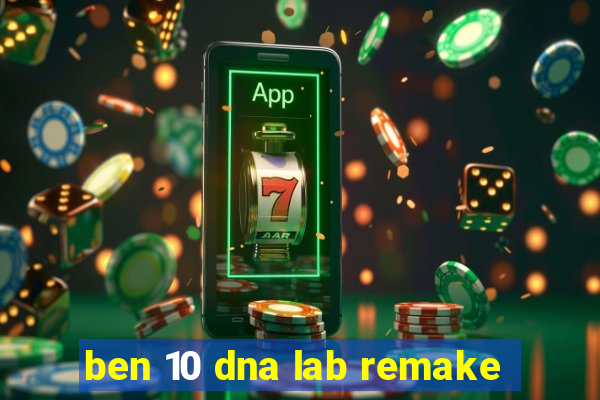 ben 10 dna lab remake