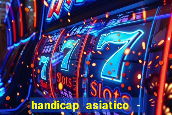 handicap asiatico - 0 5