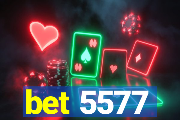 bet 5577