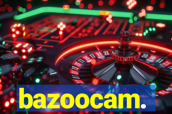 bazoocam.