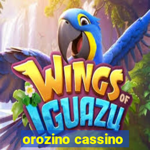 orozino cassino