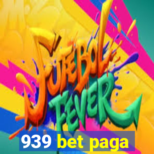 939 bet paga