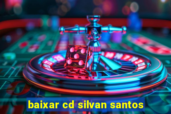 baixar cd silvan santos