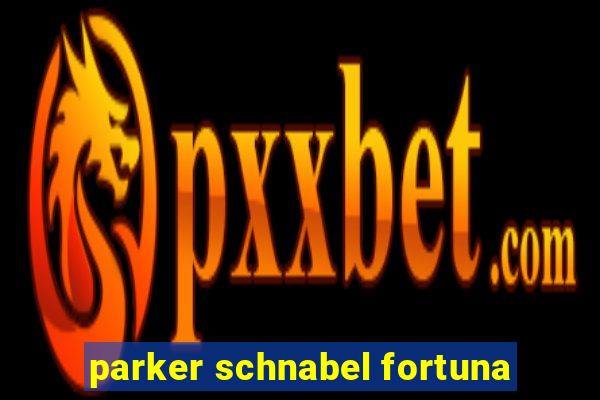 parker schnabel fortuna