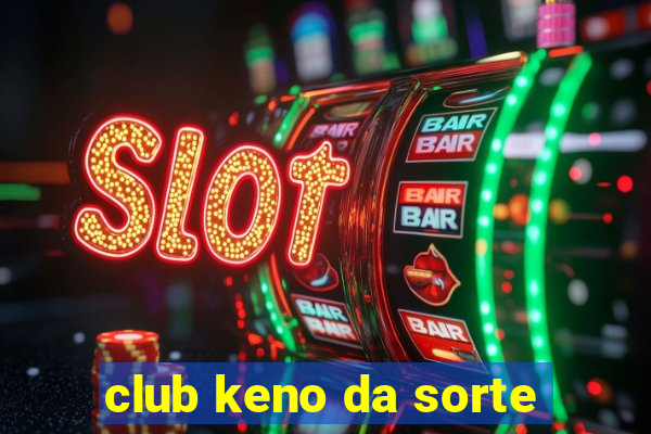 club keno da sorte