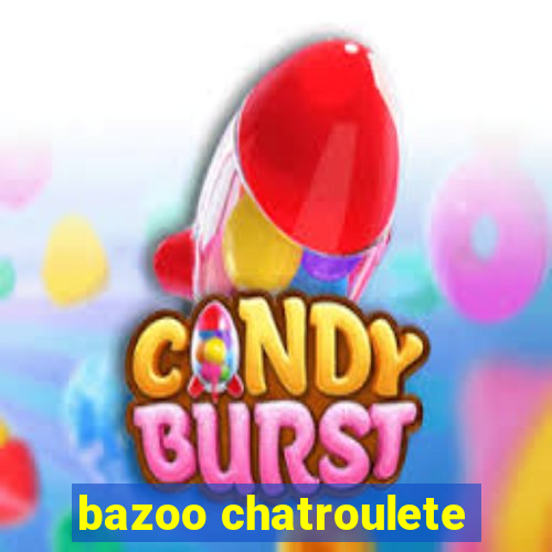 bazoo chatroulete