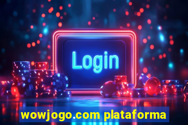 wowjogo.com plataforma