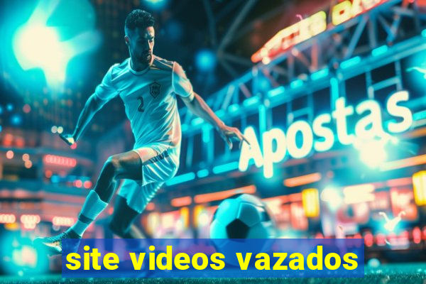 site videos vazados