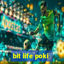 bit life poki