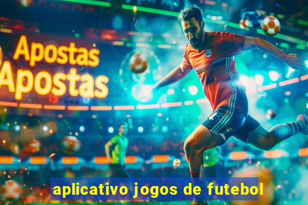 aplicativo jogos de futebol