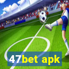 47bet apk