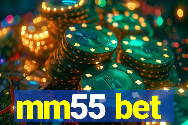 mm55 bet