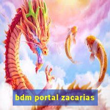 bdm portal zacarias