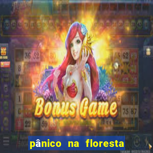 pânico na floresta 1 filme completo dublado mega filmes