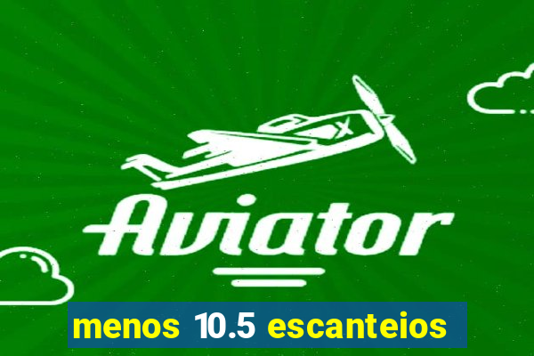 menos 10.5 escanteios