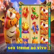 sex treme ao vivo