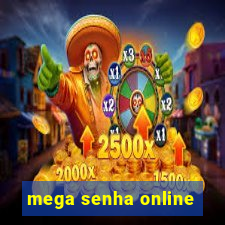 mega senha online