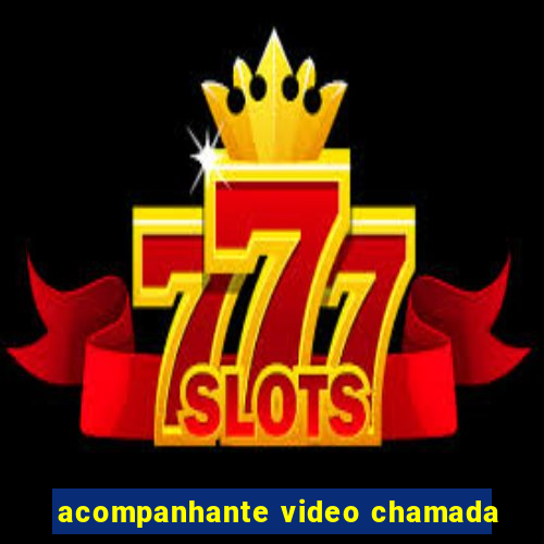 acompanhante video chamada