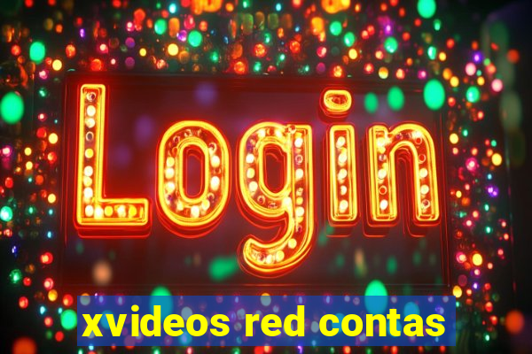 xvideos red contas