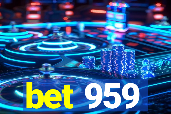 bet 959