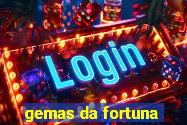 gemas da fortuna