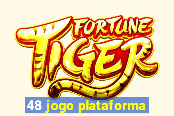 48 jogo plataforma