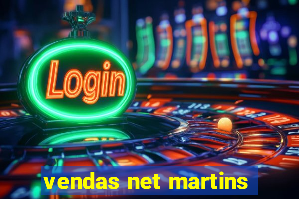 vendas net martins