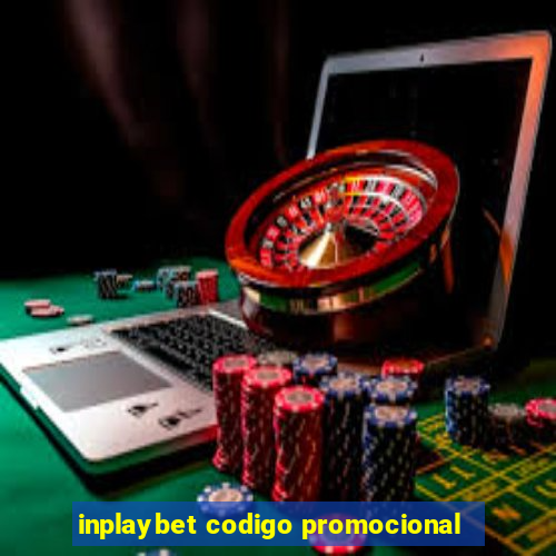 inplaybet codigo promocional