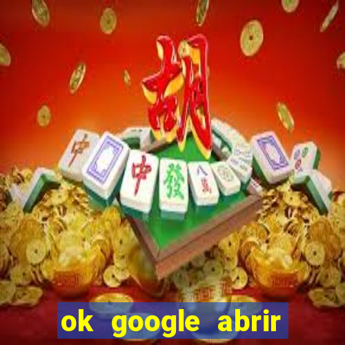 ok google abrir jogo de c****