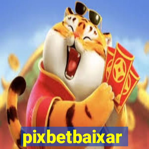 pixbetbaixar