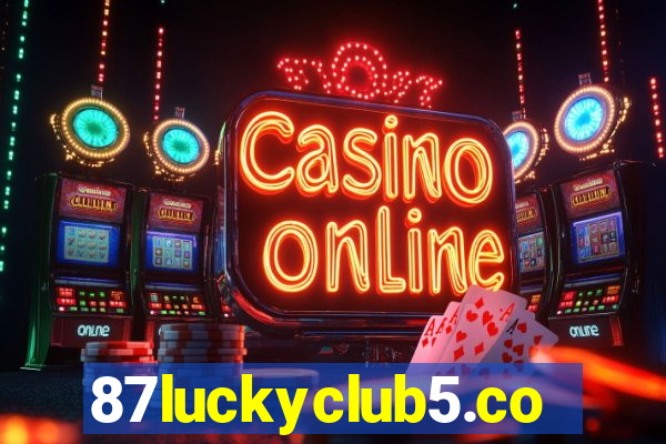 87luckyclub5.com