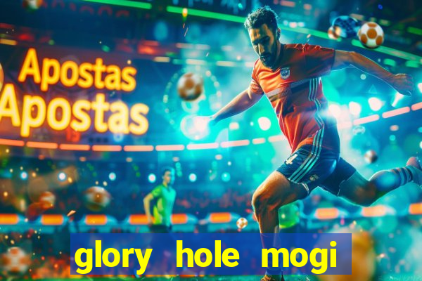 glory hole mogi das cruzes