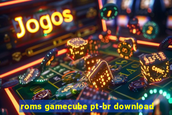 roms gamecube pt-br download