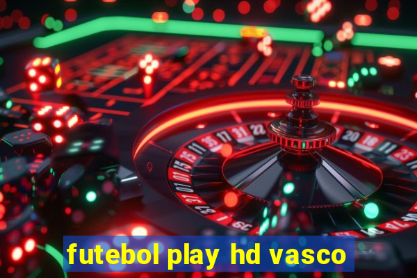 futebol play hd vasco