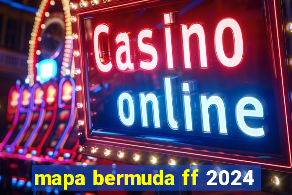 mapa bermuda ff 2024