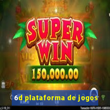 6d plataforma de jogos