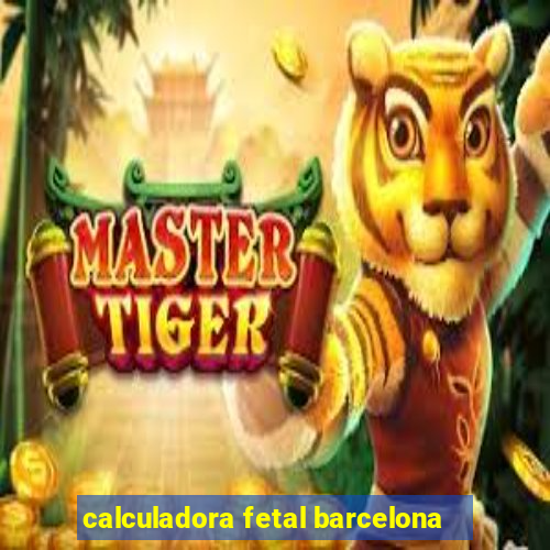 calculadora fetal barcelona