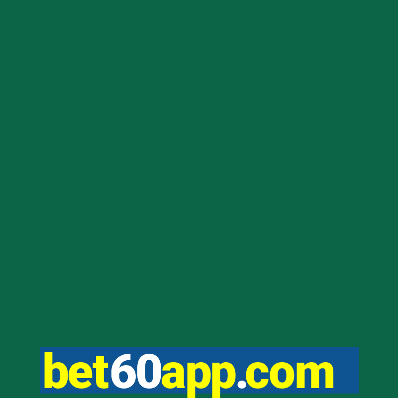 bet60app.com