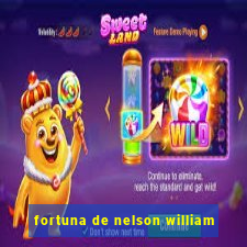 fortuna de nelson william