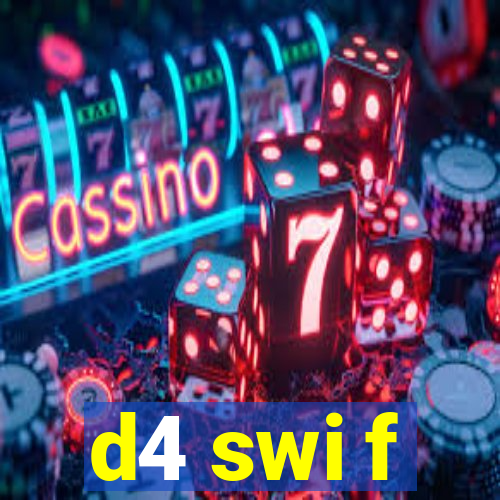 d4 swi f