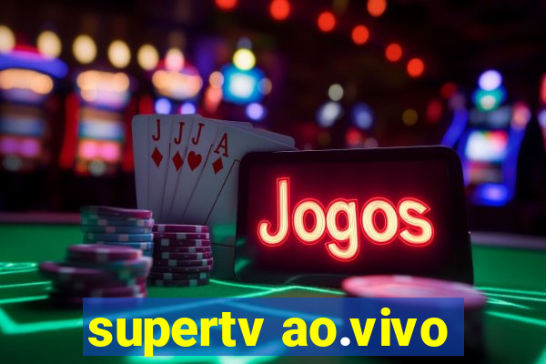 supertv ao.vivo