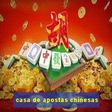 casa de apostas chinesas