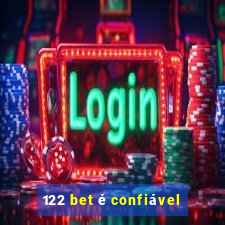 122 bet é confiável