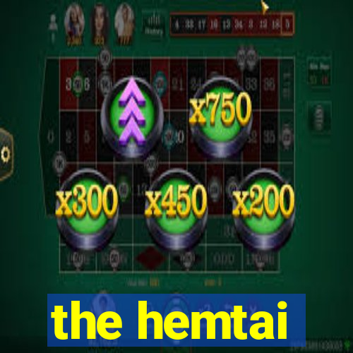 the hemtai