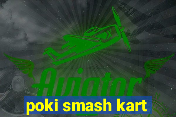 poki smash kart