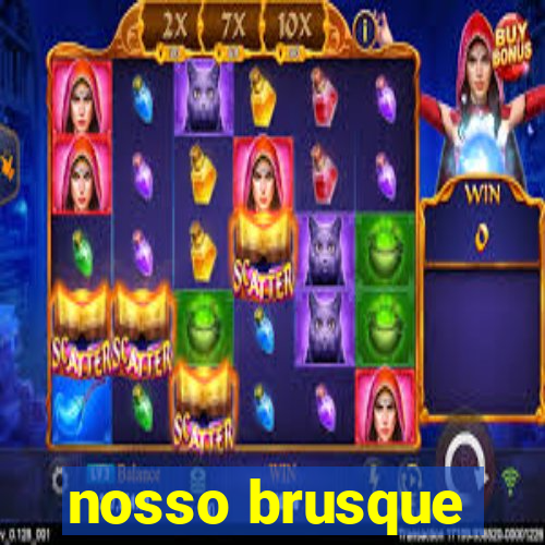 nosso brusque