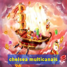 chelsea multicanais