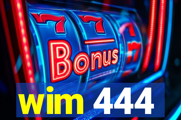 wim 444