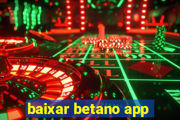 baixar betano app