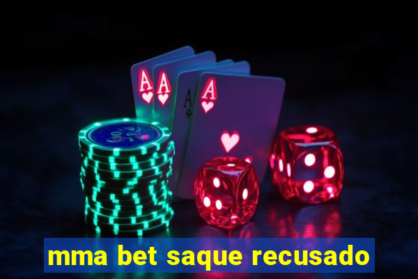 mma bet saque recusado